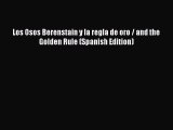 [PDF] Los Osos Berenstain y la regla de oro / and the Golden Rule (Spanish Edition) [Read]