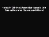[Download] Caring for Children: A Foundation Course in Child Care and Education (Heinemann