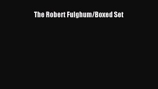 Download The Robert Fulghum/Boxed Set Ebook Free