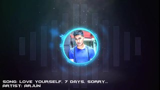 Arjun (Medley - Love Yourself_ 7 Days_ Sorry...) Full Song With Lyrics - Justin