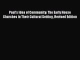 PDF Paul's Idea of Community: The Early House Churches in Their Cultural Setting Revised Edition