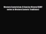 Read Western Esotericism: A Concise History (SUNY series in Western Esoteric Traditions) Ebook