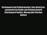 Read Kierkegaard und Schleiermacher: Eine historisch-systematische Studie zum Religionsbegriff