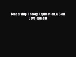 [PDF] Leadership: Theory Application & Skill Development [Read] Full Ebook