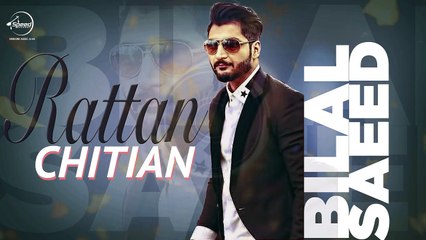 Rattan Chitian ( Full Audio Song )   Bilal Saeed   Latest Punjabi Song 2016 Fun-online