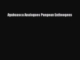 [PDF] Ayahuasca Analogues Pangean Entheogens [Download] Full Ebook