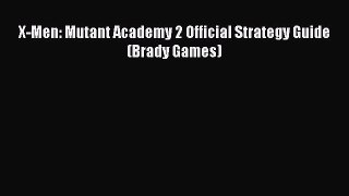 Download X-Men: Mutant Academy 2 Official Strategy Guide (Brady Games) PDF Online