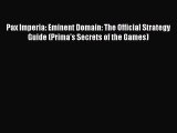 Read Pax Imperia: Eminent Domain: The Official Strategy Guide (Prima's Secrets of the Games)