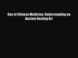 [PDF] Dao of Chinese Medicine: Understanding an Ancient Healing Art [Read] Online