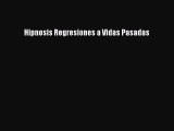 Read Hipnosis Regresiones a Vidas Pasadas Ebook Free