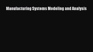 Download Manufacturing Systems Modeling and Analysis Free Books