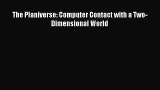 Read The Planiverse: Computer Contact with a Two-Dimensional World Ebook Online