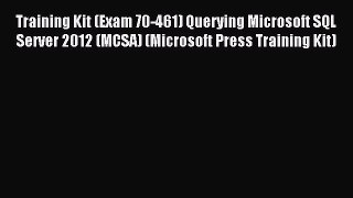 Read Training Kit (Exam 70-461) Querying Microsoft SQL Server 2012 (MCSA) (Microsoft Press