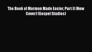 Read The Book of Mormon Made Easier Part II (New Cover) (Gospel Studies) PDF Online