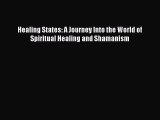 Download Healing States: A Journey Into the World of Spiritual Healing and Shamanism Free Books