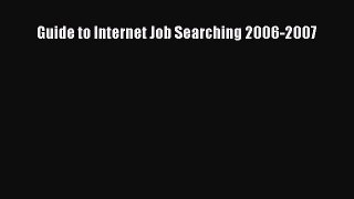 Read Guide to Internet Job Searching 2006-2007 Ebook Free