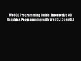 Read WebGL Programming Guide: Interactive 3D Graphics Programming with WebGL (OpenGL) Ebook