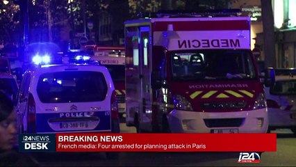 French Media : four arrested for planning attack in Paris