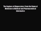 Read The Engines of Hippocrates: From the Dawn of Medicine to Medical and Pharmaceutical Informatics