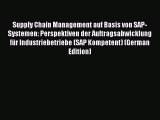 Download Supply Chain Management auf Basis von SAP-Systemen: Perspektiven der Auftragsabwicklung
