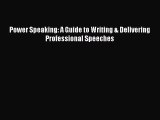 [PDF] Power Speaking: A Guide to Writing & Delivering Professional Speeches [Read] Online