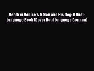 [Download PDF] Death in Venice & A Man and His Dog: A Dual-Language Book (Dover Dual Language