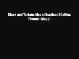 [PDF Download] Clans and Tartans Map of Scotland (Collins Pictorial Maps) [Read] Online