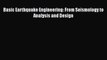 Download Basic Earthquake Engineering: From Seismology to Analysis and Design  Read Online