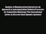 Download Analysis of Manufacturing Enterprises: An Approach to Leveraging Value Delivery Processes