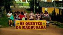 TEASER PAU & CORDA - OS QUENTES DA MADRUGADA.mp4