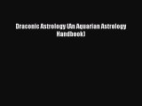 Read Draconic Astrology (An Aquarian Astrology Handbook) PDF Online
