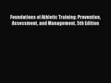 Read Foundations of Athletic Training: Prevention Assessment and Management 5th Edition PDF