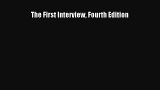 Read The First Interview Fourth Edition Ebook Free