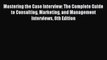 Read Mastering the Case Interview: The Complete Guide to Consulting Marketing and Management
