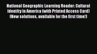 Read National Geographic Learning Reader: Cultural Identity in America (with Printed Access