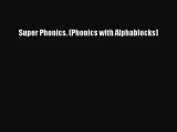 Download Super Phonics. (Phonics with Alphablocks) Ebook