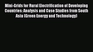 PDF Mini-Grids for Rural Electrification of Developing Countries: Analysis and Case Studies