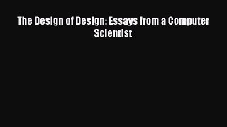 Read The Design of Design: Essays from a Computer Scientist Ebook Free