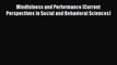 Download Mindfulness and Performance (Current Perspectives in Social and Behavioral Sciences)