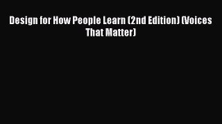 Read Design for How People Learn (2nd Edition) (Voices That Matter) Ebook Free