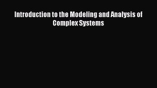 Read Introduction to the Modeling and Analysis of Complex Systems Ebook Free