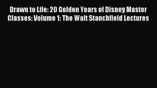 Read Drawn to Life: 20 Golden Years of Disney Master Classes: Volume 1: The Walt Stanchfield