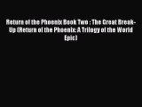 Read Return of the Phoenix Book Two : The Great Break-Up (Return of the Phoenix: A Trilogy