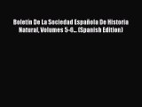 Read Boletín De La Sociedad Española De Historia Natural Volumes 5-6... (Spanish Edition) Ebook