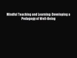 Download Mindful Teaching and Learning: Developing a Pedagogy of Well-Being Ebook Online