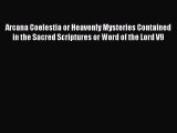 Read Arcana Coelestia or Heavenly Mysteries Contained in the Sacred Scriptures or Word of the