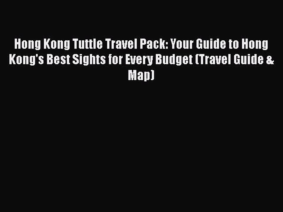 [PDF Download] Hong Kong Tuttle Travel Pack: Your Guide to Hong Kong's Best Sights for Every