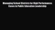Read Managing School Districts for High Performance: Cases in Public Education Leadership Ebook