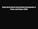 Read Royal Horticultural Society New Encyclopedia of Plants and Flowers (RHS) PDF Free