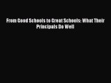 Download From Good Schools to Great Schools: What Their Principals Do Well Ebook